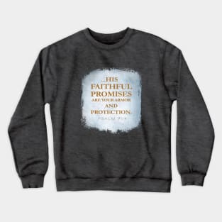 Under His wings you will find refuge; His faithfulness will be your shield and rampart.  - Christian Design Crewneck Sweatshirt